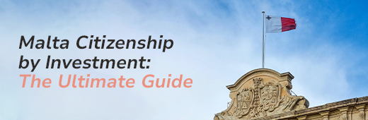 Malta Citizenship by Investment: The Ultimate Guide