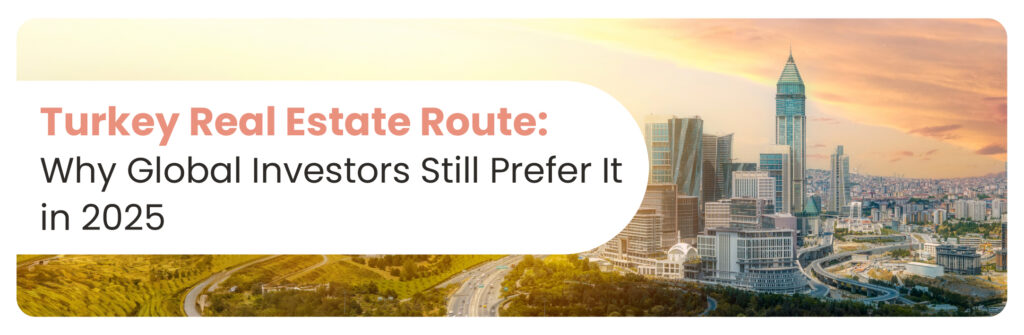 Turkey Real Estate Route